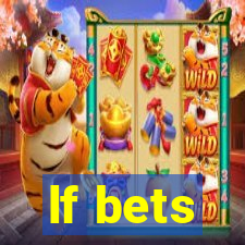 lf bets